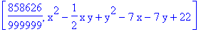 [858626/999999, x^2-1/2*x*y+y^2-7*x-7*y+22]